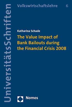 The Value Impact of Bank Bailouts During the Financial Crisis 2008
