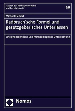 Radbruch'sche Formel Und Gesetzgeberisches Unterlassen