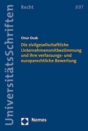 Die Zivilgesellschaftliche Unternehmensmitbestimmung Und Ihre Verfassungs- Und Europarechtliche Bewertung