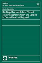 Die Eingriffsschwelle Beim Verbot Extremistischer Parteien Und Vereine in Deutschland Und England