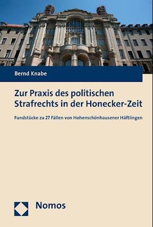 Zur Praxis Des Politischen Strafrechts in Der Honecker-Zeit