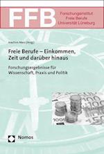 Freie Berufe - Einkommen, Zeit Und Daruber Hinaus