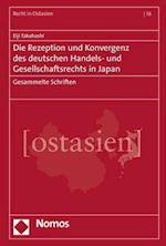Die Rezeption Und Konvergenz Des Deutschen Handels- Und Gesellschaftsrechts in Japan