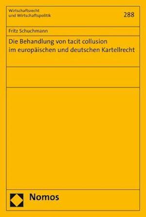 Die Behandlung Von Tacit Collusion Im Europaischen Und Deutschen Kartellrecht