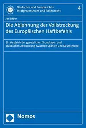 Die Ablehnung Der Vollstreckung Des Europaischen Haftbefehls