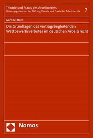 Die Grundlagen Des Vertragsbegleitenden Wettbewerbsverbotes Im Deutschen Arbeitsrecht