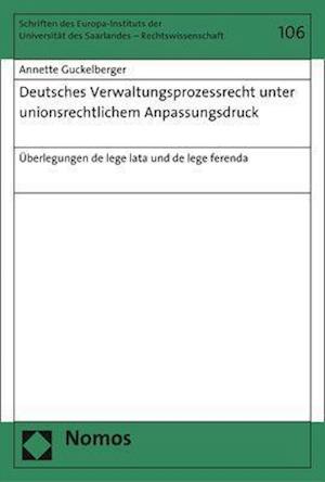 Deutsches Verwaltungsprozessrecht Unter Unionsrechtlichem Anpassungsdruck