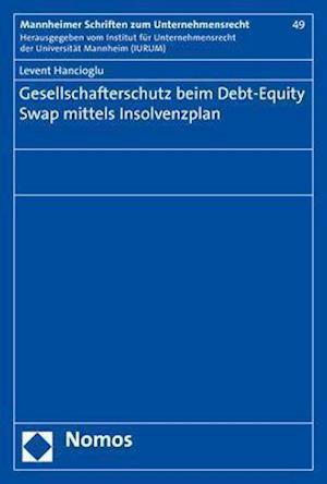 Gesellschafterschutz Beim Debt-Equity Swap Mittels Insolvenzplan