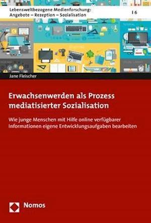 Erwachsenwerden ALS Prozess Einer Mediatisierten Sozialisation