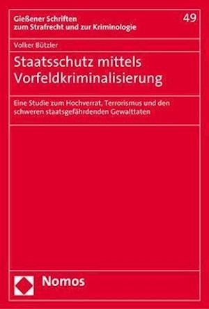 Staatsschutz Mittels Vorfeldkriminalisierung