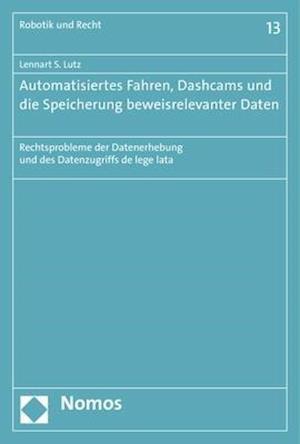 Automatisiertes Fahren, Dashcams Und Die Speicherung Beweisrelevanter Daten