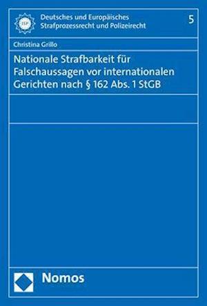 Nationale Strafbarkeit Fur Falschaussagen VOR Internationalen Gerichten Nach 162 ABS. 1 Stgb