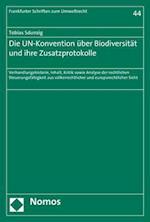 Die Un-Konvention Uber Biodiversitat Und Ihre Zusatzprotokolle