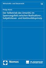 Der Teilbetrieb Des Umwstg Im Spannungsfeld Zwischen Realisations-, Subjektsteuer- Und Kontinuitatsprinzip