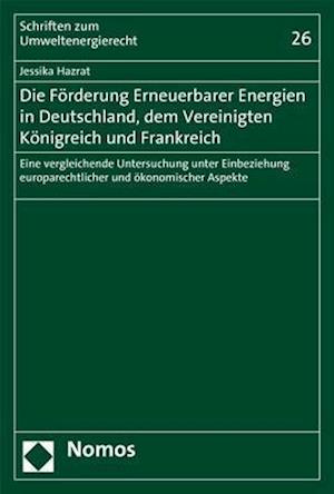 Die Forderung Erneuerbarer Energien in Deutschland, Dem Vereinigten Konigreich Und Frankreich