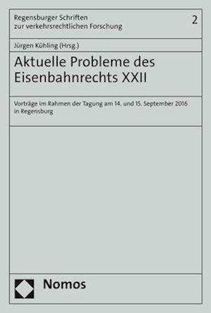 Aktuelle Probleme des Eisenbahnrechts XXII