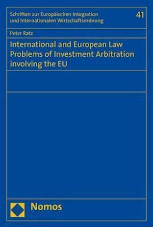 International and European Law Problems of Investment Arbitration Involving the Eu