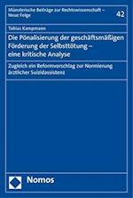 Die Ponalisierung Der Geschaftsmassigen Forderung Der Selbsttotung - Eine Kritische Analyse