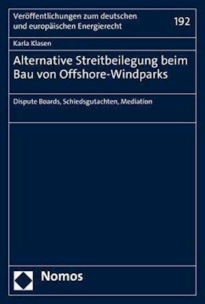 Alternative Streitbeilegung Beim Bau Von Offshore-Windparks