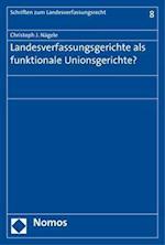 Landesverfassungsgerichte ALS Funktionale Unionsgerichte?