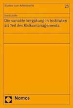 Die Variable Vergutung in Instituten ALS Teil Des Risikomanagements