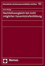 Nachteilsausgleich Bei Nicht Moglicher Gesamtstrafenbildung