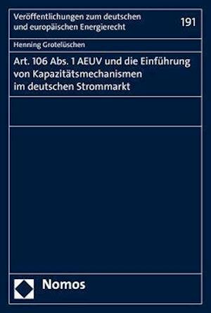 Art. 106 ABS. 1 Aeuv Und Die Einfuhrung Von Kapazitatsmechanismen Im Deutschen Strommarkt