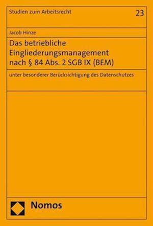 Das betriebliche Eingliederungsmanagement nach § 84 Abs. 2 SGB IX (BEM)