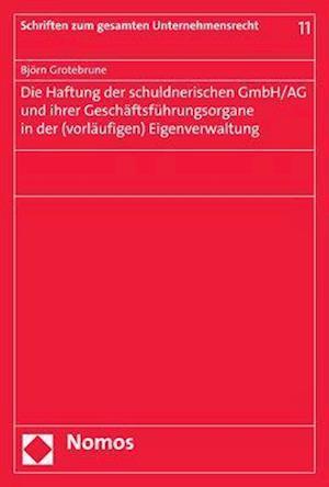 Die Haftung Der Schuldnerischen Gmbh/AG Und Ihrer Geschaftsfuhrungsorgane in Der (Vorlaufigen) Eigenverwaltung