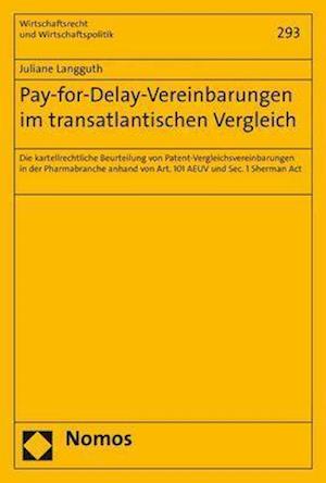 Pay-For-Delay-Vereinbarungen Im Transatlantischen Vergleich