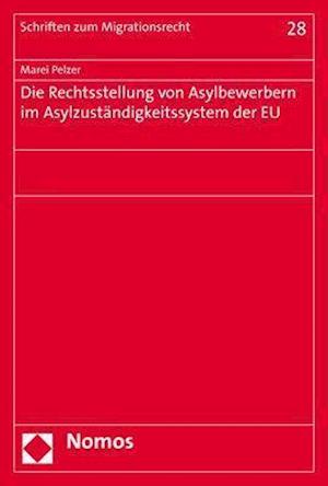 Die Rechtsstellung Von Asylbewerbern Im Asylzustandigkeitssystem Der Eu