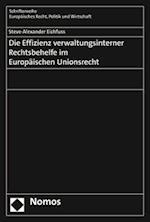 Die Effizienz verwaltungsinterner Rechtsbehelfe im Europäischen Unionsrecht