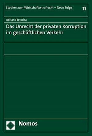 Das Unrecht Der Privaten Korruption Im Geschaftlichen Verkehr