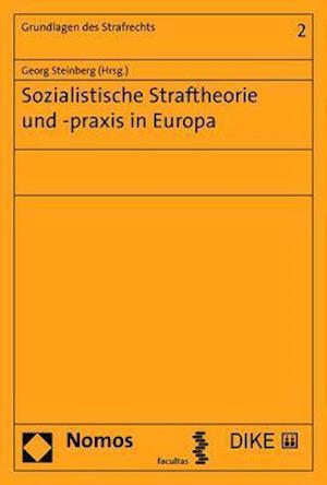 Sozialistische Straftheorie und -praxis in Europa