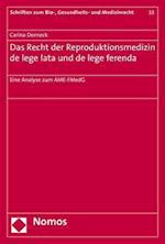 Das Recht der Reproduktionsmedizin de lege lata und de lege ferenda