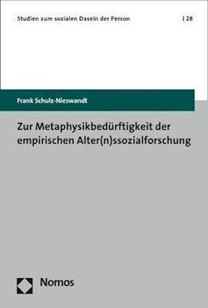 Zur Metaphysikbedürftigkeit der empirischen Alter(n)ssozialforschung