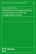 Foderale Klimaschutzgesetzgebung in Deutschland Im Lichte Des Wohlgeordneten Rechts