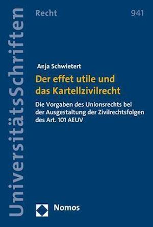 Der Effet Utile Und Das Kartellzivilrecht