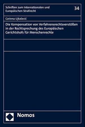 Die Kompensation Von Verfahrensrechtsverstossen in Der Rechtsprechung Des Europaischen Gerichtshofs Fur Menschenrechte