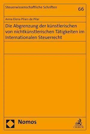 Die Abgrenzung Der Kunstlerischen Von Nichtkunstlerischen Tatigkeiten Im Internationalen Steuerrecht