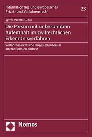 Die Person Mit Unbekanntem Aufenthalt Im Zivilrechtlichen Erkenntnisverfahren