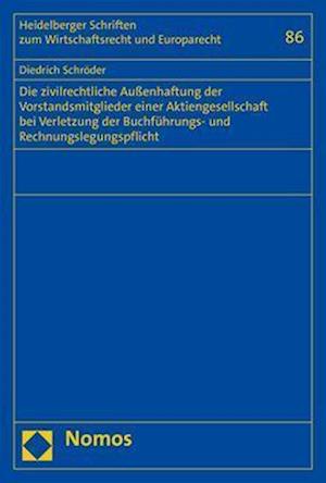 Die Zivilrechtliche Aussenhaftung Der Vorstandsmitglieder Einer Aktiengesellschaft Bei Verletzung Der Buchfuhrungs- Und Rechnungslegungspflicht