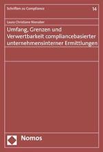 Umfang, Grenzen Und Verwertbarkeit Compliancebasierter Unternehmensinterner Ermittlungen