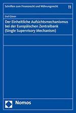 Der Einheitliche Aufsichtsmechanismus Bei Der Europaischen Zentralbank (Single Supervisory Mechanism)