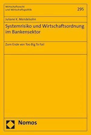 Systemrisiko Und Wirtschaftsordnung Im Bankensektor