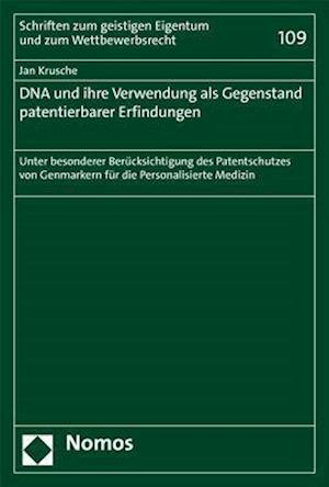 DNA Und Ihre Verwendung ALS Gegenstand Patentierbarer Erfindungen