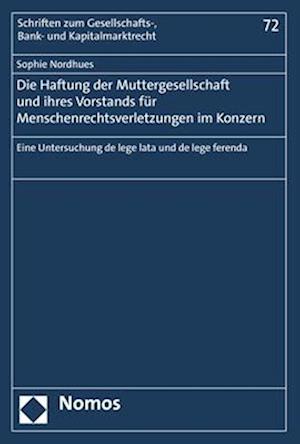 Die Haftung Der Muttergesellschaft Und Ihres Vorstands Fur Menschenrechtsverletzungen Im Konzern