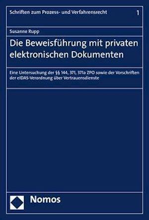 Die Beweisfuhrung Mit Privaten Elektronischen Dokumenten