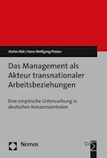 Das Management ALS Akteur Transnationaler Arbeitsbeziehungen