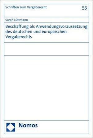 Beschaffung ALS Anwendungsvoraussetzung Des Deutschen Und Europaischen Vergaberechts